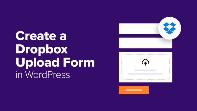 How to Create a Dropbox Upload Form in WordPress