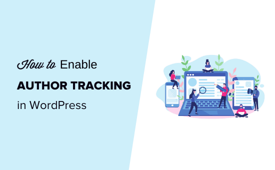 How to enable author tracking in WordPress