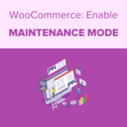 How to Enable Maintenance Mode for WooCommerce