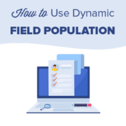 How to use Dynamic Field Population in WordPress to Auto-Fill Forms