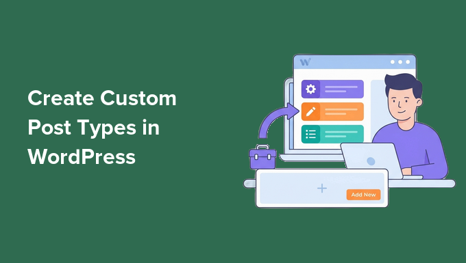 How to Create Custom Post Types in WordPress