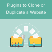 Best WordPress Plugins to Clone or Duplicate a Site