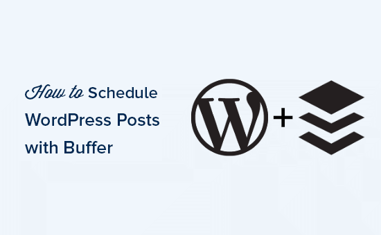 How to Schedule WordPress Posts for Social Media with Buffer
