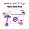 How to sell group memberships in WordPress for corporate teams