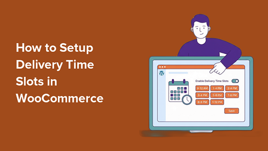 Setting up delivery time slots in WooCommerce