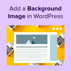 How to Add a Background Image in WordPress (6 Easy Ways)