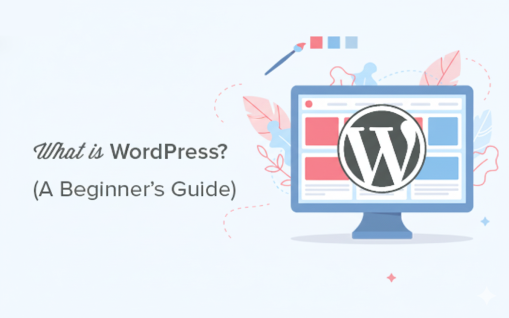 What is WordPress? A Beginner’s Guide (FAQs + Pros and Cons)