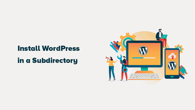 Installing WordPress in a subdirectory or folder