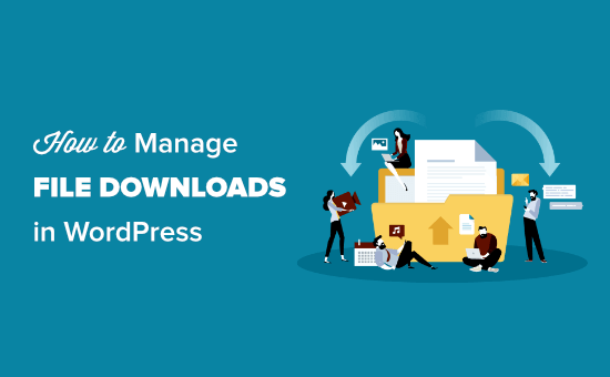 Managing, tracking, and controlling file downloads in WordPress
