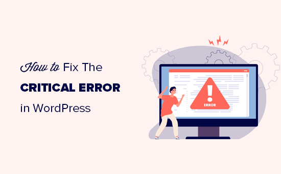 How to Fix The Critical Error in WordPress (Step by Step)