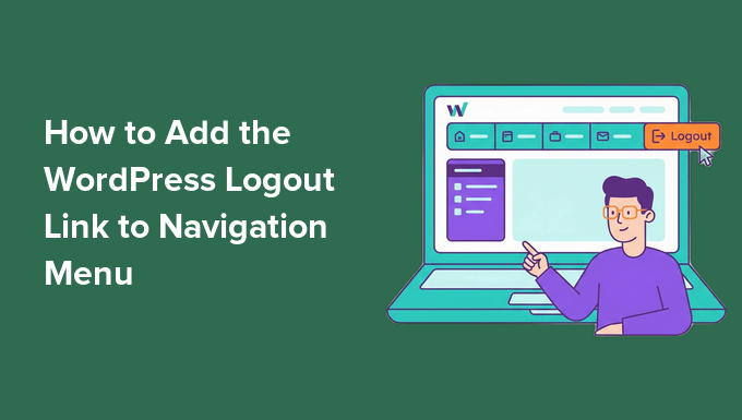 How to Add the WordPress Logout Link to Navigation Menu
