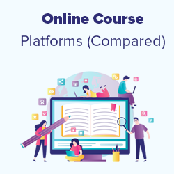 The Best Online Course Platforms: Comparison Guide for 2022