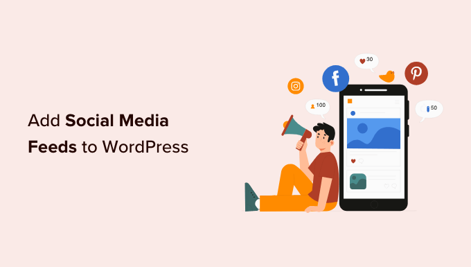 How to add your social media feeds to WordPress (Step by step)