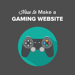 How to Use WordPress to Create a Gaming Website