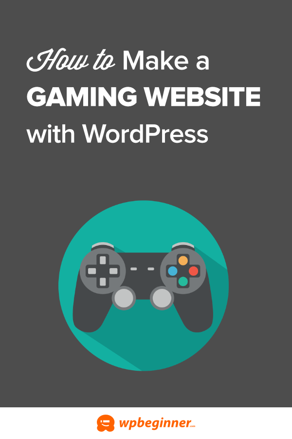 How to Make a Gaming Website with WordPress in 2021 (Easy Way)