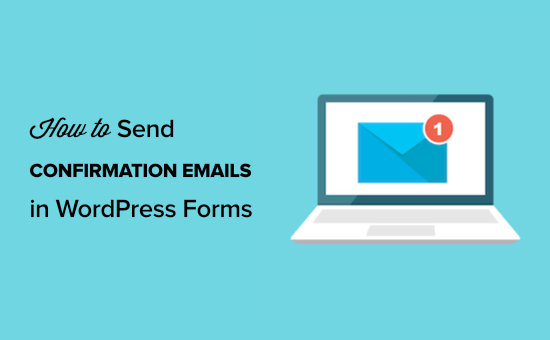 Send Confirmation Emails Wordpress Forms Featured