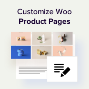 How to customize WooCommerce product pages (no code method)
