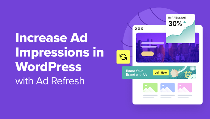 How to Increase Ad Impressions in WordPress with Ad Refresh