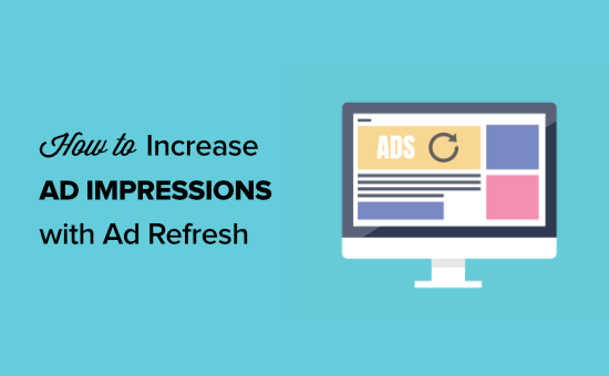 如何通过广告刷新增加 WordPress 中的广告展示次数（2 种方法）