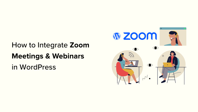 How to easily integrate Zoom meetings and webinars in WordPress