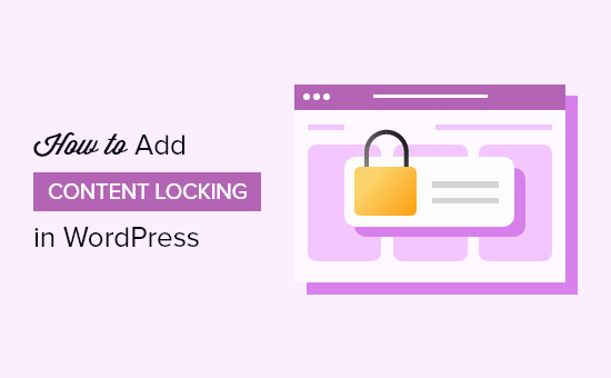 How to Add Content Locking in WordPress (2 Methods)