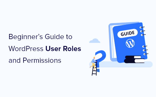 Beginner's guide to WordPress user roles and permissions