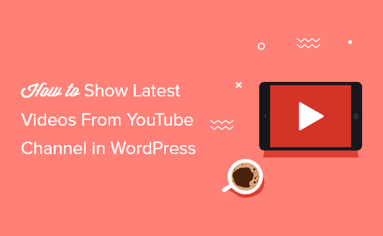 How To Show Latest Videos From Youtube Channel In Wordpress Og