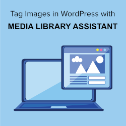 to Tag Images in WordPress with Media Library Assistant