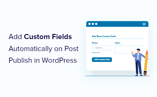 How to Add Custom Fields Automatically on Post Publish in WordPress