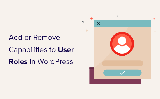 Add Or Remove Capabilities To User Roles In Wordpress Og