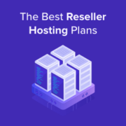 6 Best Reseller Hosting Plans (Compared)