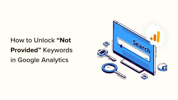 How to Unlock Your "Not Provided" Keywords in Google Analytics