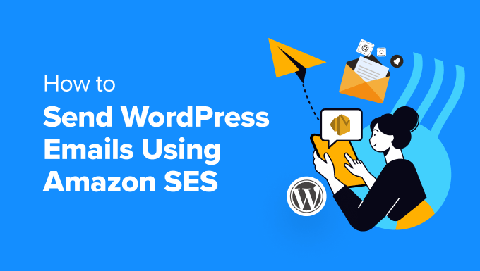 How to Send WordPress Emails Using Amazon SES