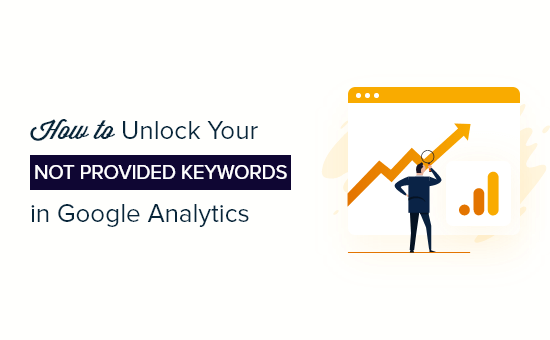 Unlock Not Provided Keywords In Google Analytics Og