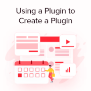 How to Create a WordPress Plugin by Using a Plugin (Quick & Easy)