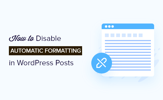 How to Disable Automatic Formatting in WordPress Posts