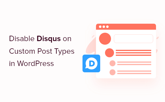 Comment désactiver Disqus sur les types de publication personnalisés dans WordPress