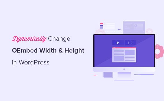 Dynamically changing oEmbed width and height in WordPress
