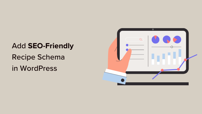 How to Add SEO-Friendly Recipe Schema in WordPress (Easy Way)