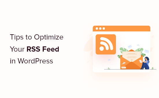 12 Tips to Optimize Your WordPress RSS Feed (Quick & Easy)