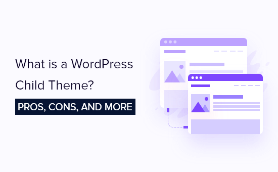 O que é um tema filho do WordPress? Prós, contras e muito mais