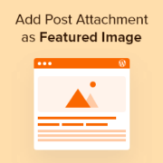 How to Add Post Attachment as Featured Image in WordPress