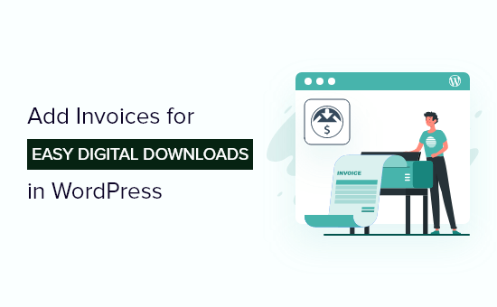 How to Add Invoice for Easy Digital Downloads in WordPress