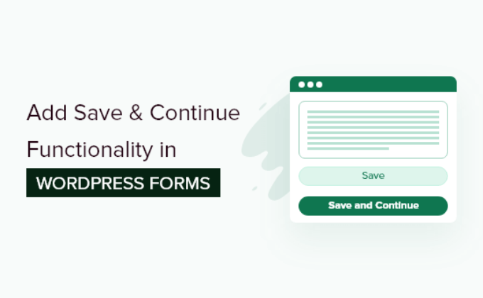 How to add save and continue functionality in WordPress forms