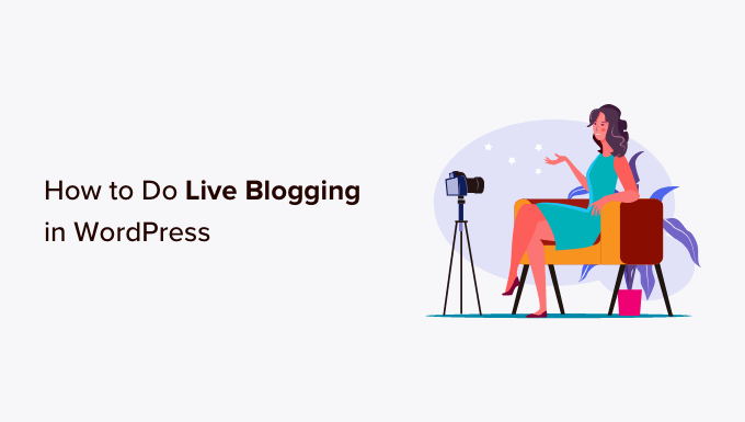 How to do live blogging in WordPress
