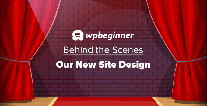 WPBeginner v6 – Behind the Scenes of Our New Site Design
