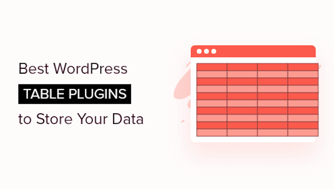 7+ meilleurs plugins de table WordPress pour stocker vos données