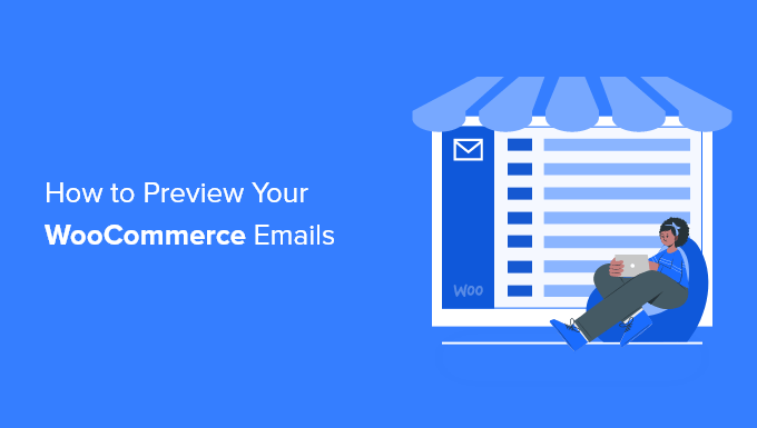 Comment prévisualiser vos e-mails WooCommerce