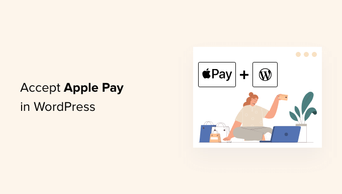 How to Accept Apple Pay in WordPress (The EASY Way)