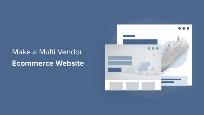 How to Make a Multi Vendor Ecommerce Website with WordPress